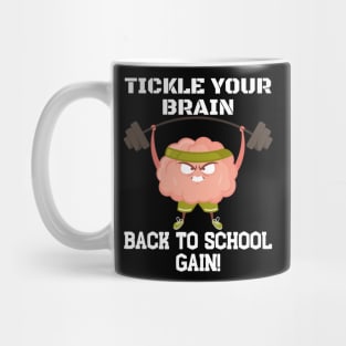 TICKLE YOUR BRAIN BACK TO SCHOOL GAIN! FUNNY BACK TO SCHOOL Mug